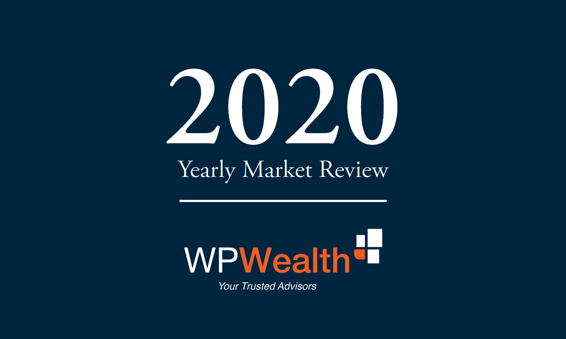 WPWealth Yearly Market Review 2020